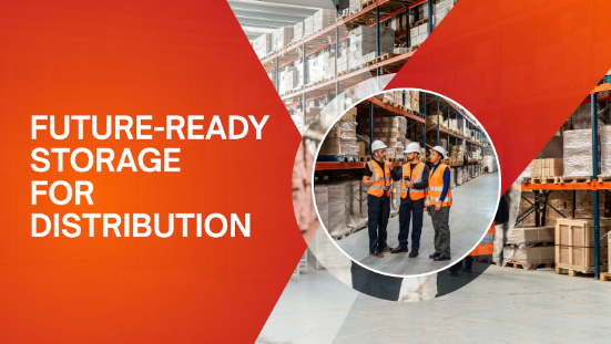 Future-ready Storage Spaces Powering Efficient Goods Distribution