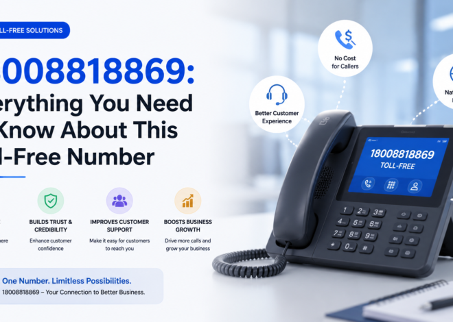 18008818869: Everything You Need to Know About This Toll-Free Number