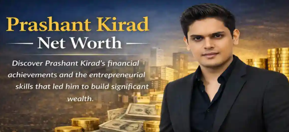 Prashant Kirad Net Worth in 2026: Complete Income, Career & Success Story